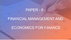 Paper - 8 : Financial Management And Economics For Finance - CA ...