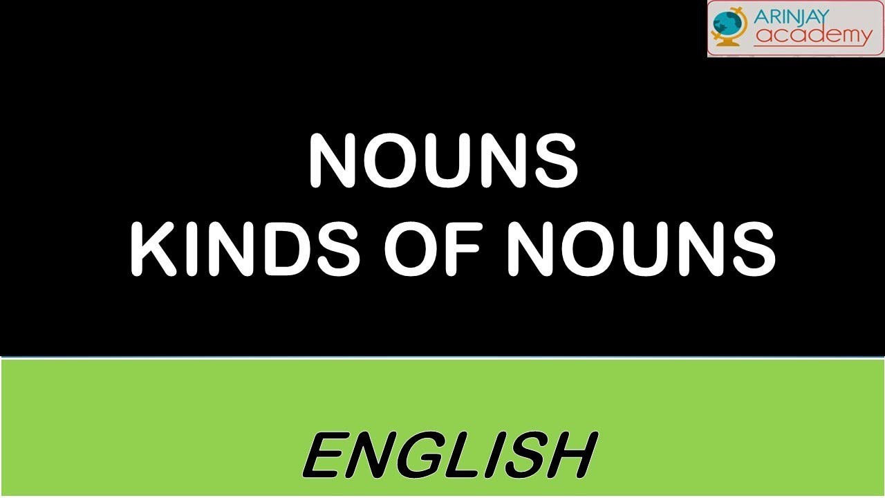 the-nouns-kinds-of-nouns-english-grammar-arinjay-academy