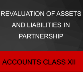 Revaluation Of Assets And Liabilities In Partnership | Arinjay Academy