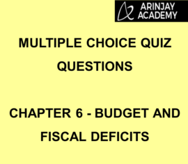 Multiple Choice Quiz Questions - Chapter 6 - Budget And Fiscal Deficits