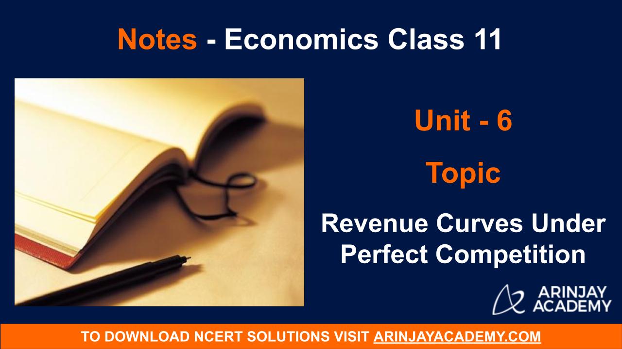 Revenue Curves Under Perfect Competition In Economics Class 11 Notes ...