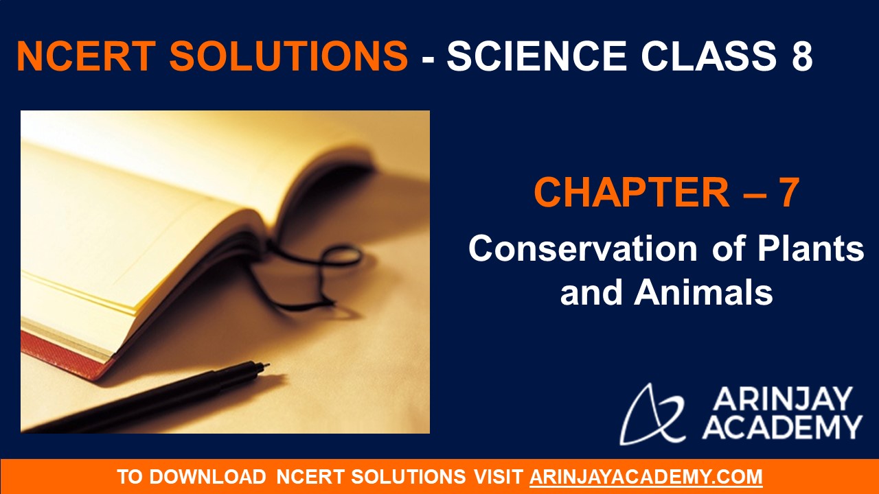 NCERT Solutions for Class 8 Science Chapter 7 - Conservation of Plants and  Animals - Arinjay Academy