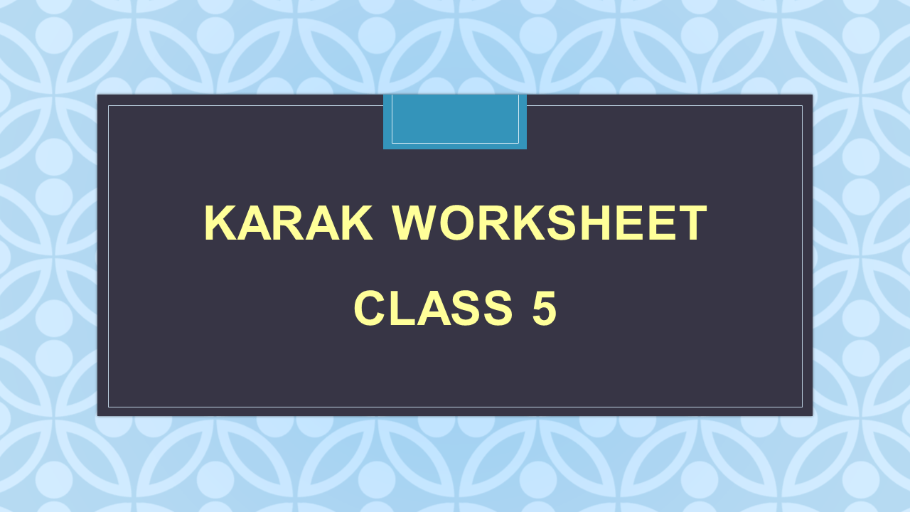 Karak Worksheet for Class 5 with Answers - Arinjay Academy