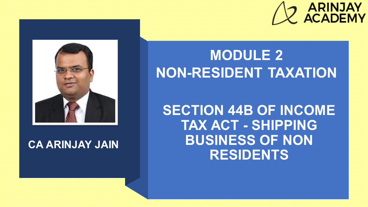 Section 44B of Income Tax Act - Shipping Business of Non Residents