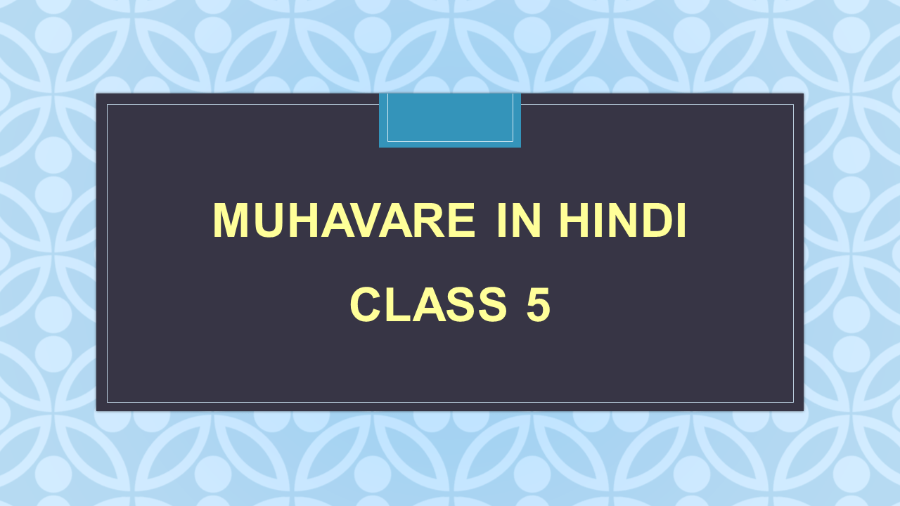 Muhavare In Hindi For Class 5 Hindi Grammar Arinjay Academy