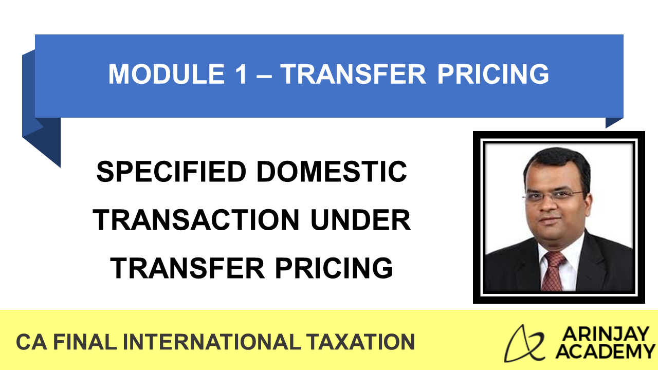 specified-domestic-transaction-under-transfer-pricing-arinjay-academy