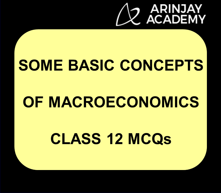some basic concepts of macroeconomics class 12 mcq