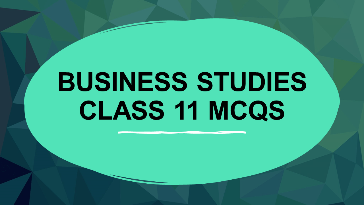 Class 11 Business Studies MCQ - CBSE 2021-22 - Arinjay Academy