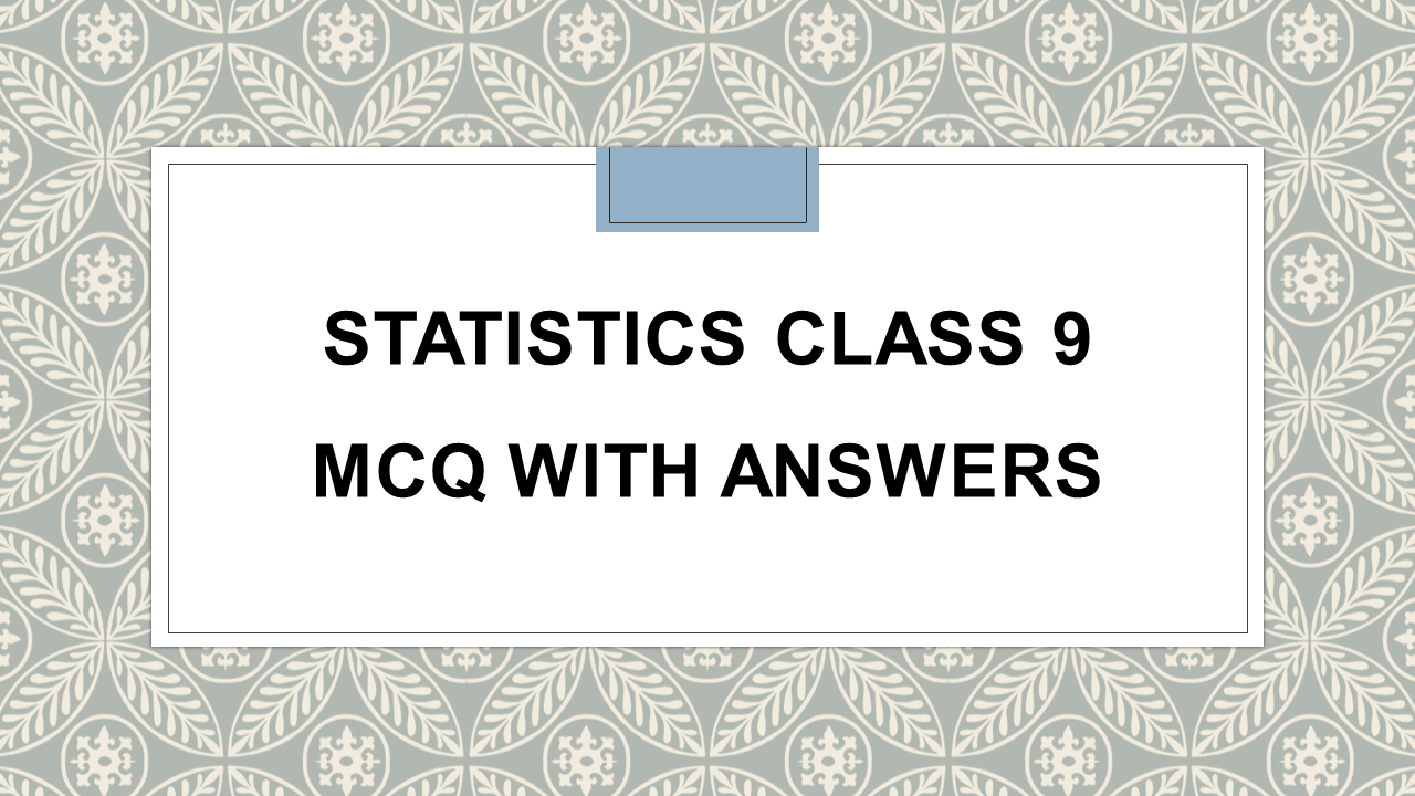 Statistics class 9 mcq with answers maths arinjay academy