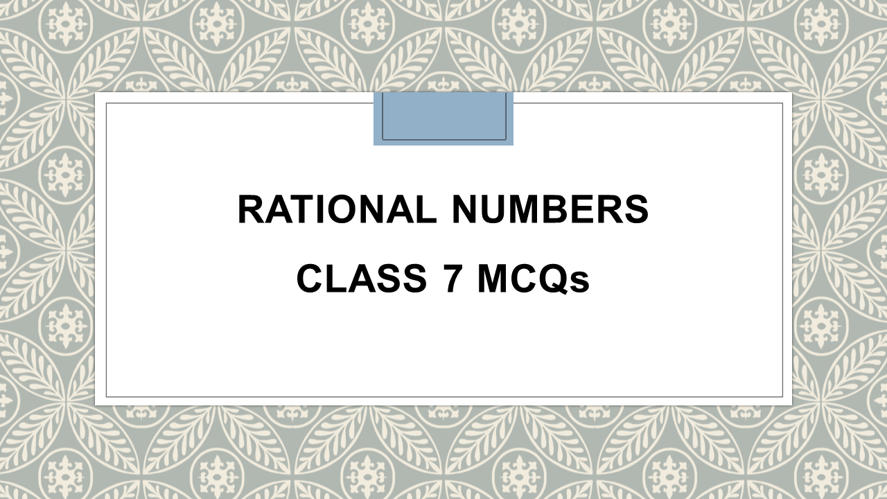 Rational Numbers Class 7 Mcq With Answers