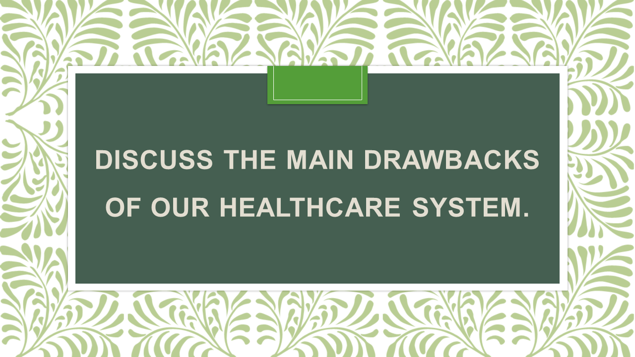 discuss-the-main-drawbacks-of-our-healthcare-system-arinjay-academy