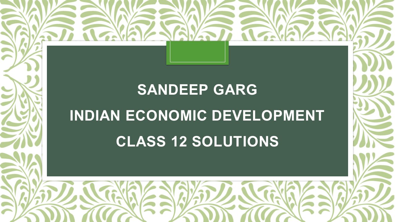 indian-economic-development-class-12-sandeep-garg-solutions-arinjay